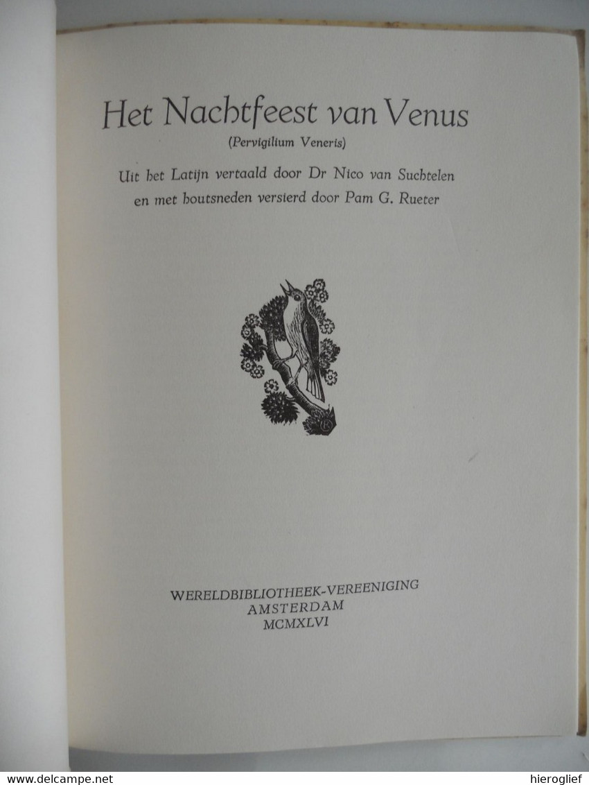 Het Nachtfeest Van Venus (Pervigilium Veneris) Uit Het Latijn Door Dr. Nico Van Suchtelen Houtsneden Pam G. Rueter 1946 - Poésie
