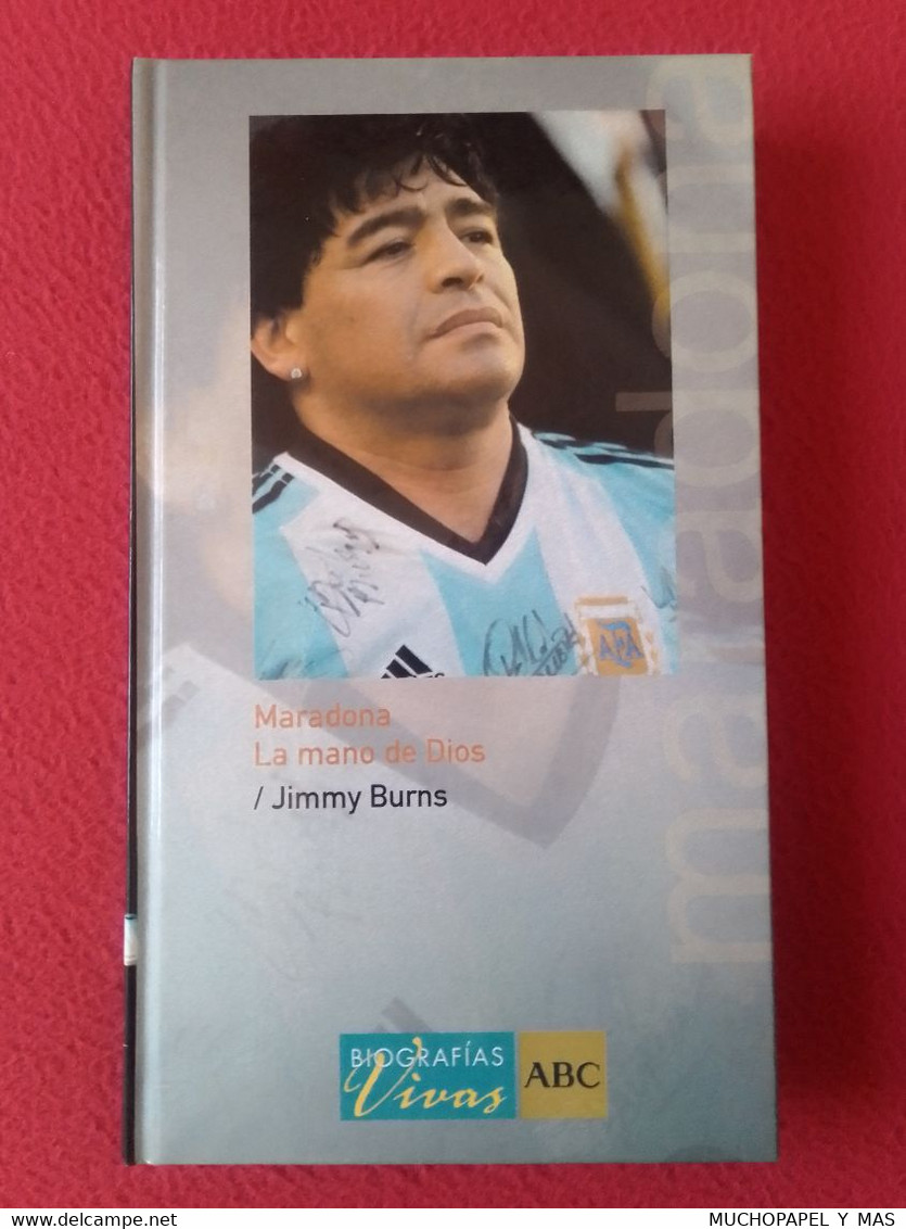 LIBRO MARADONA LA MANO DE DIOS JIMMY BURNS BIOGRAFÍAS VIVAS ABC Nº 8 FÚTBOL FOOTBALL ARGENTINA DIEGO ARMANDO CALCIO..VER - Biografías