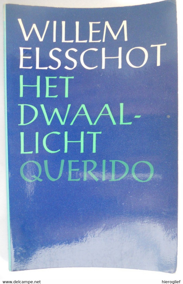 HET DWAALLICHT Door Willem Elsschot Pseudoniem Van Alphonsus Josephus De Ridder ° En + Antwerpen - Literatuur