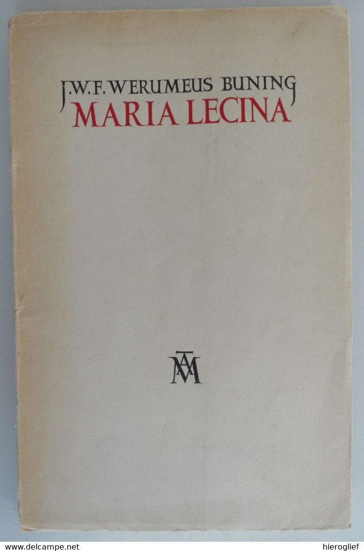 MARIA-LUCINA Door Johan Willem Frederik Werumeus Buning 1945  ° Velp + Amsterdam Nederland Dichter En Schrijver - Littérature