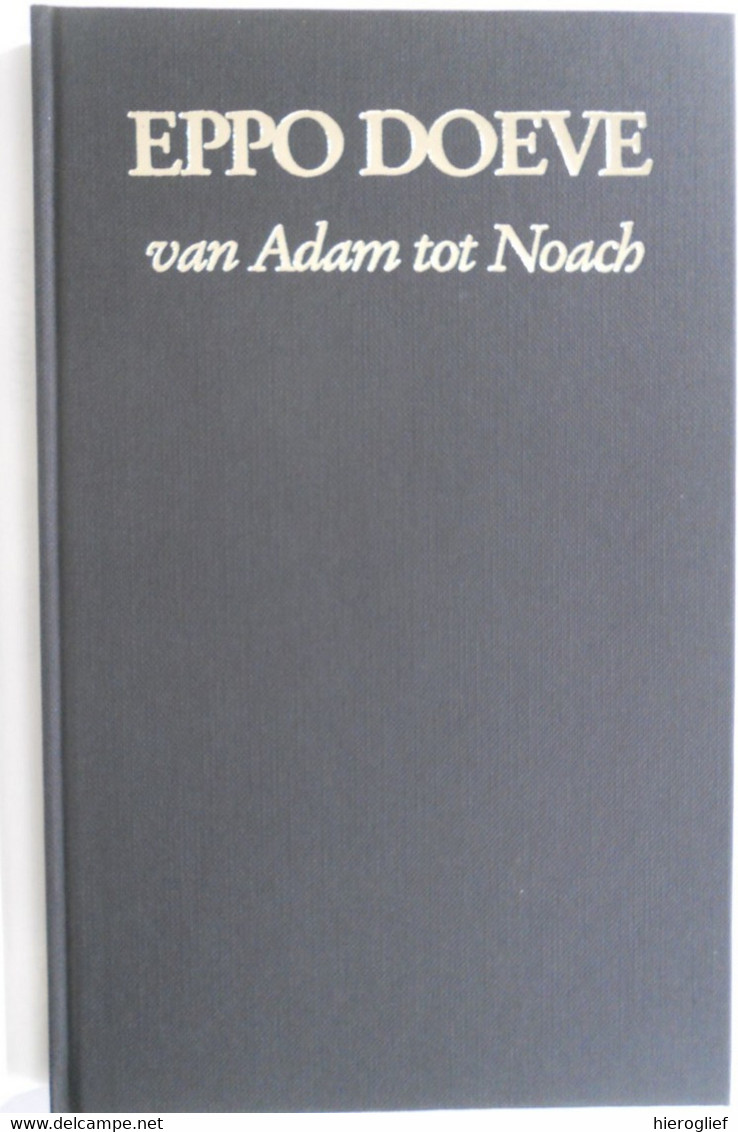 EPPO DOEVE - VAN ADAM TOT NOACH - tekeningen aangevuld met een bloemlezing genesis poëzie uit de 20ste eeuw