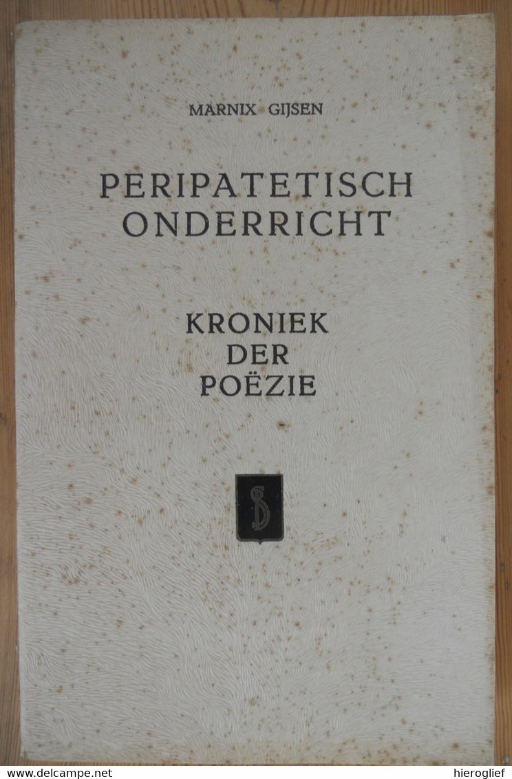 Péripatetisch Onderricht - Kroniek Der Poëzie I Door Marnix Gijsen = Pseudo Van Jan Albert Goris ° Antwerpen + Lubbeek - Poésie