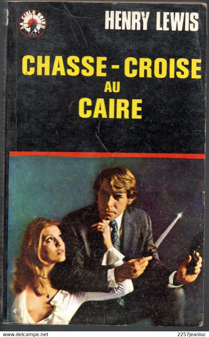 Henry Lewis - Chasse Croise Au Caire - Edition La Cible Noir De 1973 - Andere & Zonder Classificatie