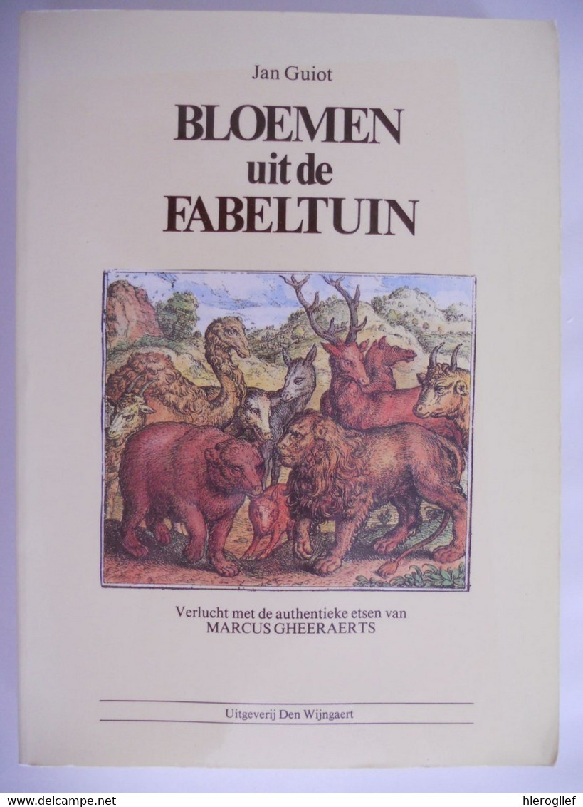 BLOEMEN UIT DE FABELTUIN Door Jan Guiot Verlucht Met De Authentieke Etsen Van MARCUS GHEERAERTS - Poëzie