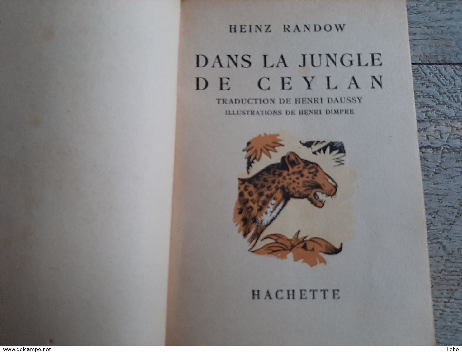 Dans La Jungle De Ceylan Heinz Randow Hachette Illustré Dimpre Aventure Enfantina 1952 - Hachette