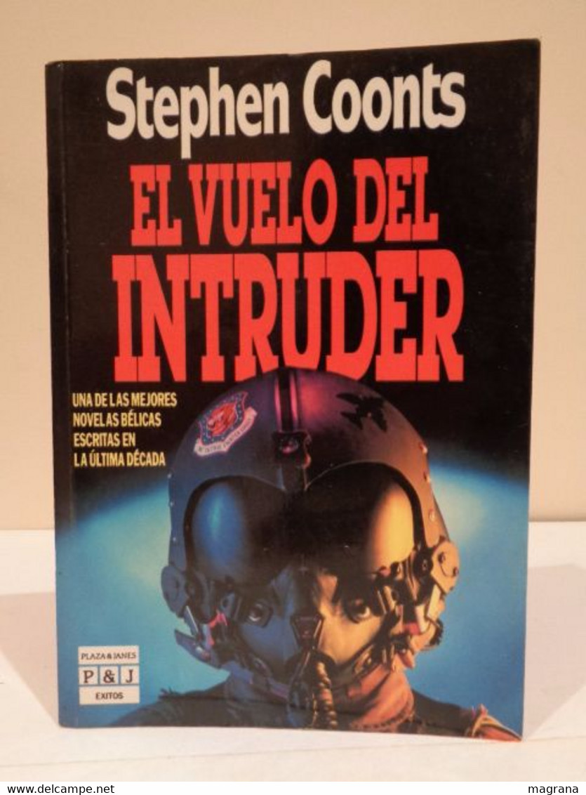 El Vuelo Del Intruder. Stephen Coonts. Plaza & Janes. Exitos. 1990. 369 Páginas. - Azione, Avventura