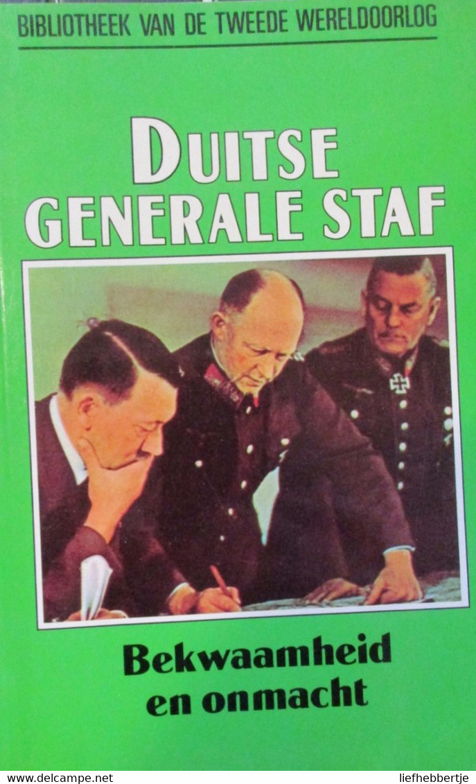 Duitse Generale Staf - Bekwaamheid En Onmacht - 1990 - Door B. Leach  -  1940-1945 - Guerra 1939-45