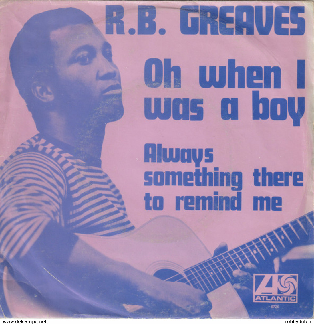 * 7"  *  R.B. GREAVES - OH, WHEN I WAS A BOY / ALWAYS SOMETHING THERE TO REMIND ME (Holland 1969) - Soul - R&B