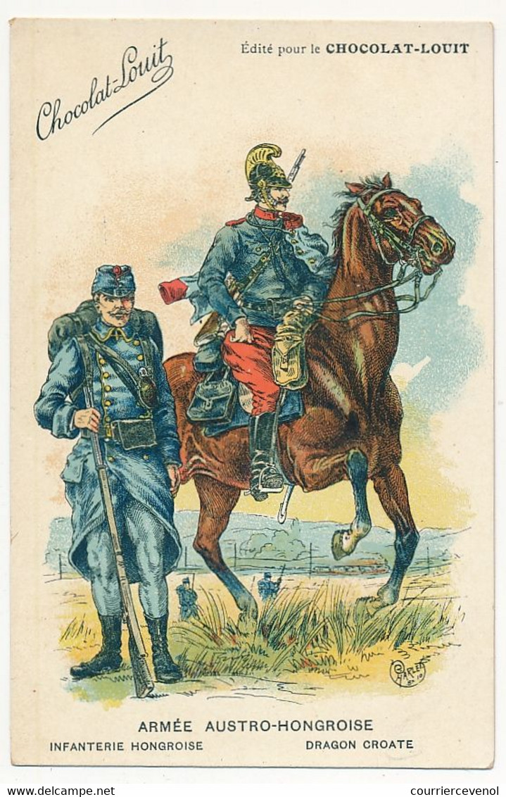 CPA - Armée Austro-Hongroise - Infanterie Hongroise - Dragon Croate / Publicité Chocolat Louit - Uniformi