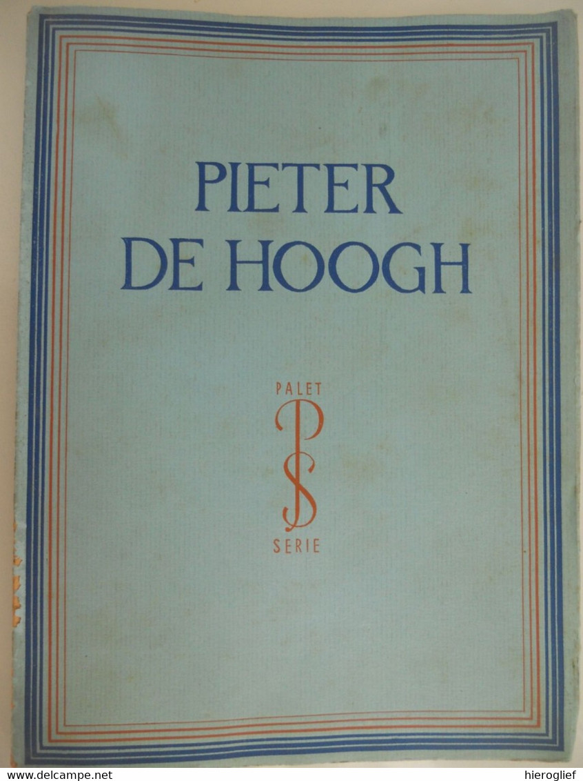 PIETER DE HOOGH Door Prof. Dr. Fr. Van Thienen 41 Afbeeldingen  De Hooch ° Rotterdam Kunstschilder - Histoire