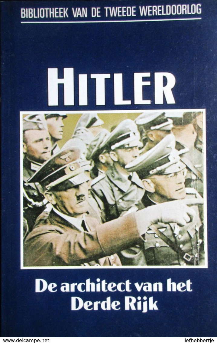 Hitler - De Architect Van Het Derde Rijk - Door A. Wykes - 1990 - Guerra 1939-45