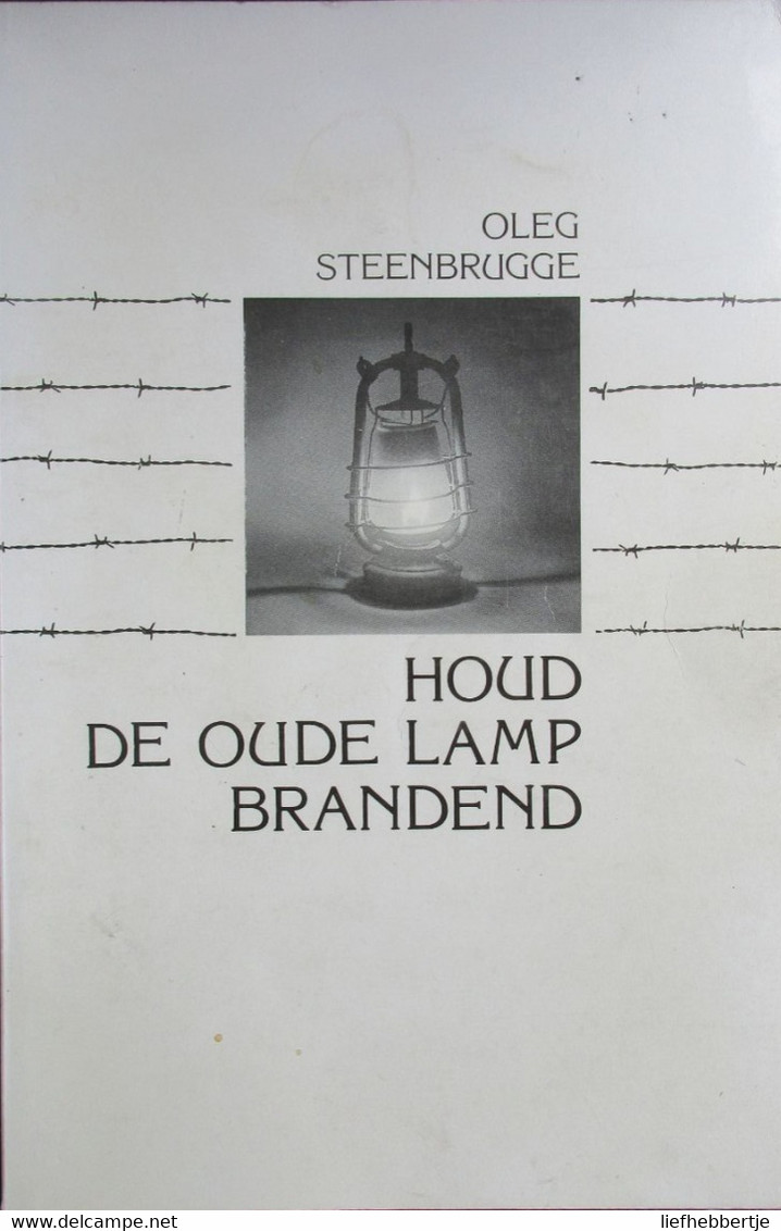 Houd De Lamp Brandend - Oleg Steenbrugge - Concentratiekampen Dora Nordhausen - 1940-1945 - Guerra 1939-45