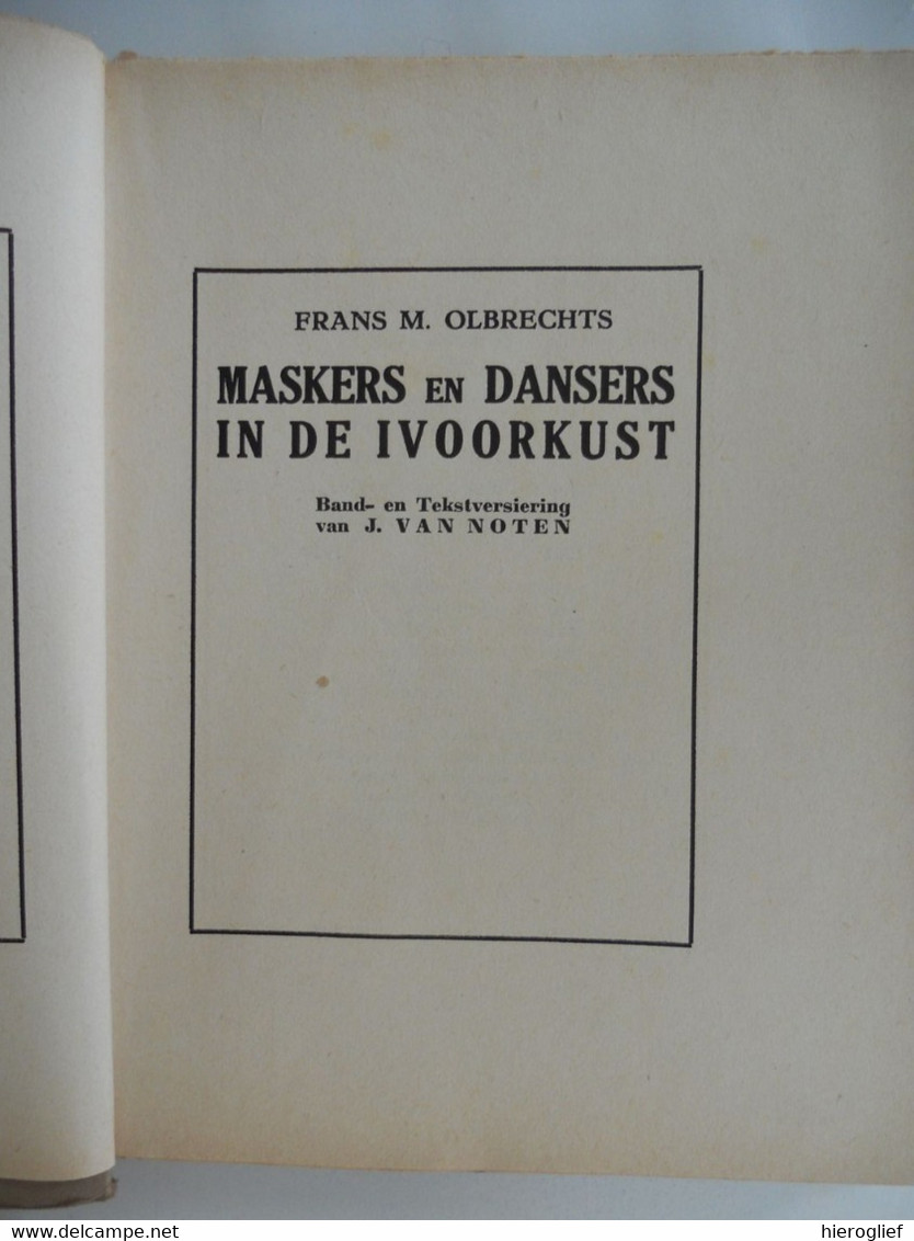 MASKERS En DANSERS In De IVOORKUST Door Frans M. Olbrechts 1940  Afrika Afrique Côte D'Ivoire ° Antwerpen + Aken - Histoire