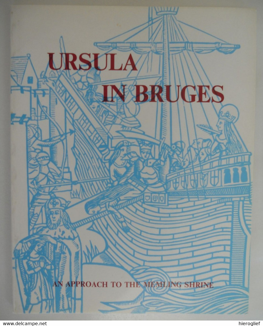 URSULA IN BRUGES - An Approach To The MEMLING SHRINE By Lori Van Biervliet / LEGEND HOSPITAL Brugge - Europe