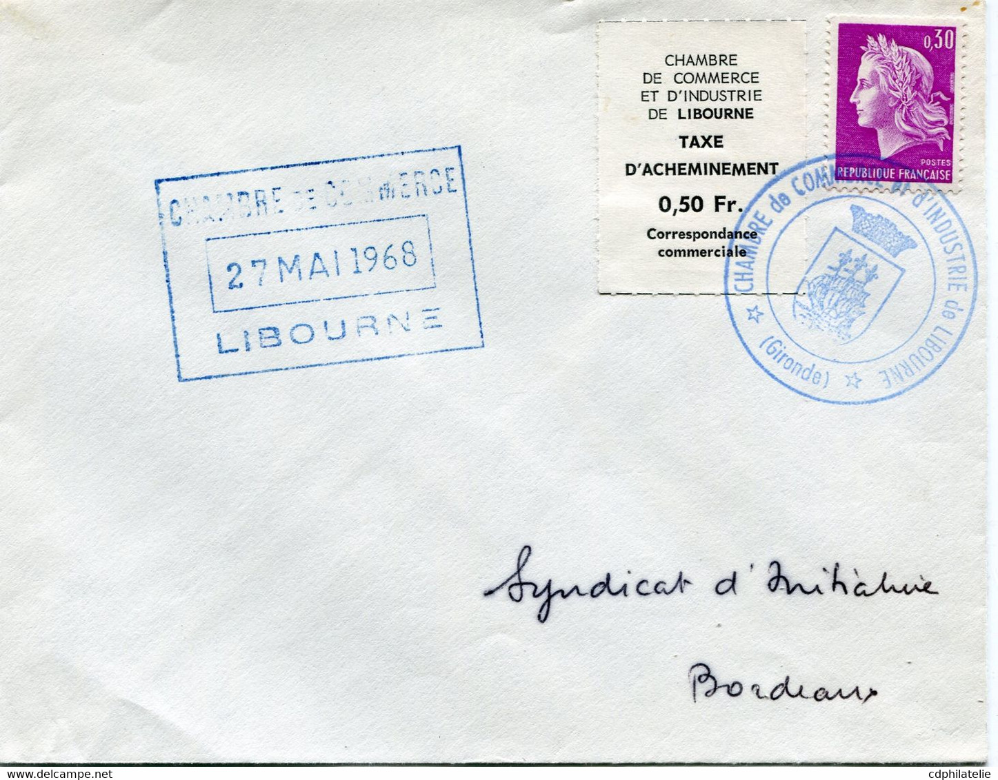 FRANCE LETTRE AVEC AFFRANCHISSEMENT DONT TIMBRE DE GREVE N°5 LIBOURNE AVEC OBLITERATION CHAMBRE DE COMMERCE 27 MAI 1968 - Documentos