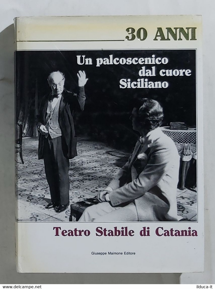 I103339 Lb15 Teatro Stabile Catania 30 Anni Un Palcoscenico Dal Cuore Siciliano - Cinéma Et Musique