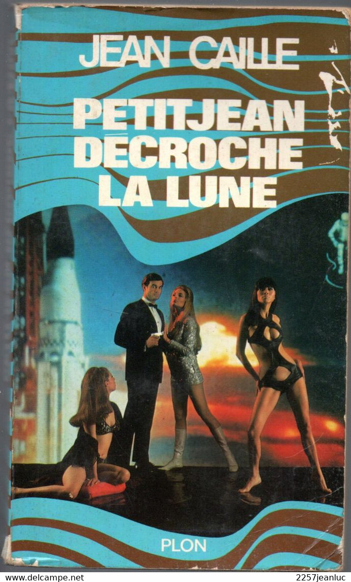 Jean Caille Petitjean Décroche La Lune -Editions Plon De 1970 - Plon