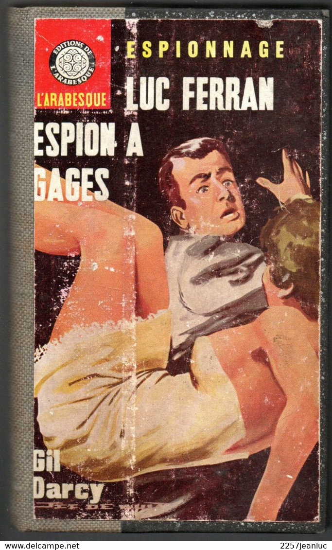 Rare Livre Relié D'espionnage Luc Ferran Espion A Gages De Gil Darcy Editions De L'Arabesque De 1964 - Editions De L'Arabesque