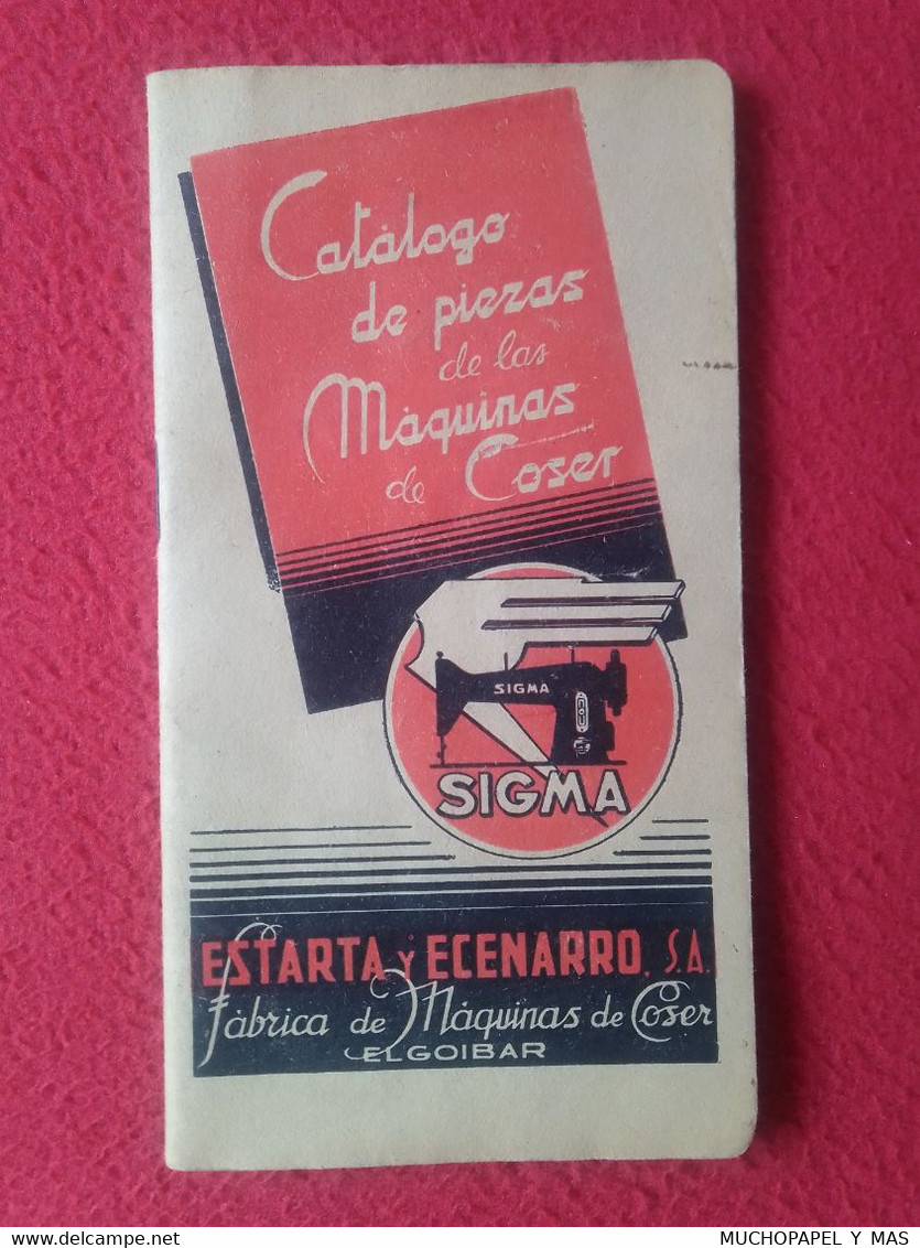 CATÁLOGO DE PIEZAS LAS MÁQUINAS COSER SIGMA ESTARTA Y ECENARRO ELGOIBAR, OLD CATALOGUE...SPANISH SEWING MACHINE À COUDRE - Ciencias, Manuales, Oficios