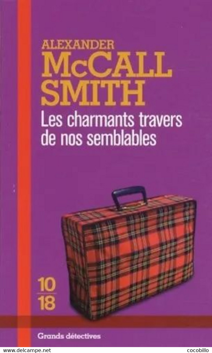 Les Charmants Travers De Nos Semblables - D ' Alexander McCall Smith - 10/18 N° 4600 - Grands Détectives - 2012 - 10/18 - Grands Détectives