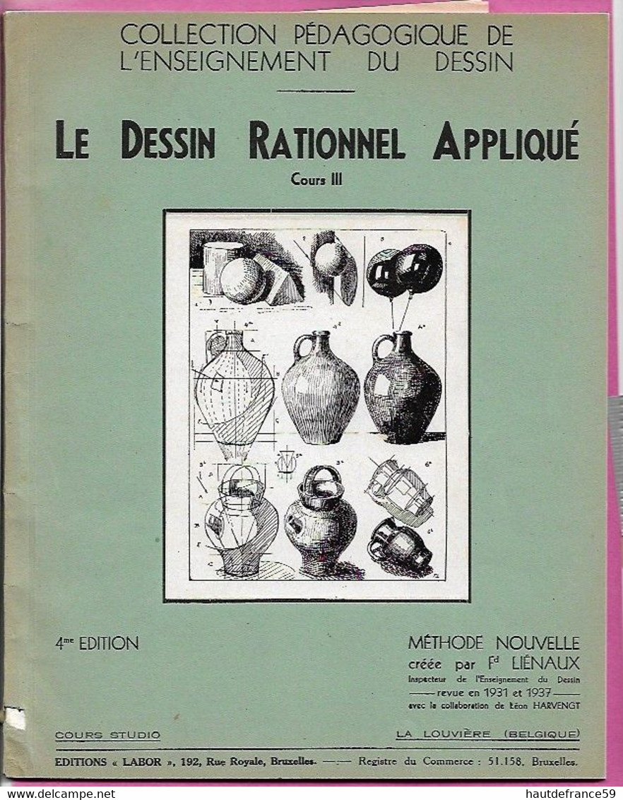 Enseignement Du Dessin COURS STUDIO  1937 LE DESSIN RATIONNEL  Cours III - La Louvière Belgique Nombreux Dessins Schémas - Andere Pläne