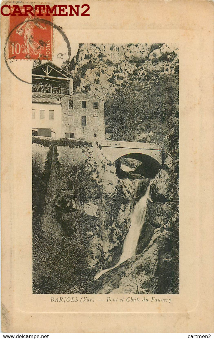 BARJOLS PONT ET CHUTE DU FAUVERY 83 VAR - Barjols