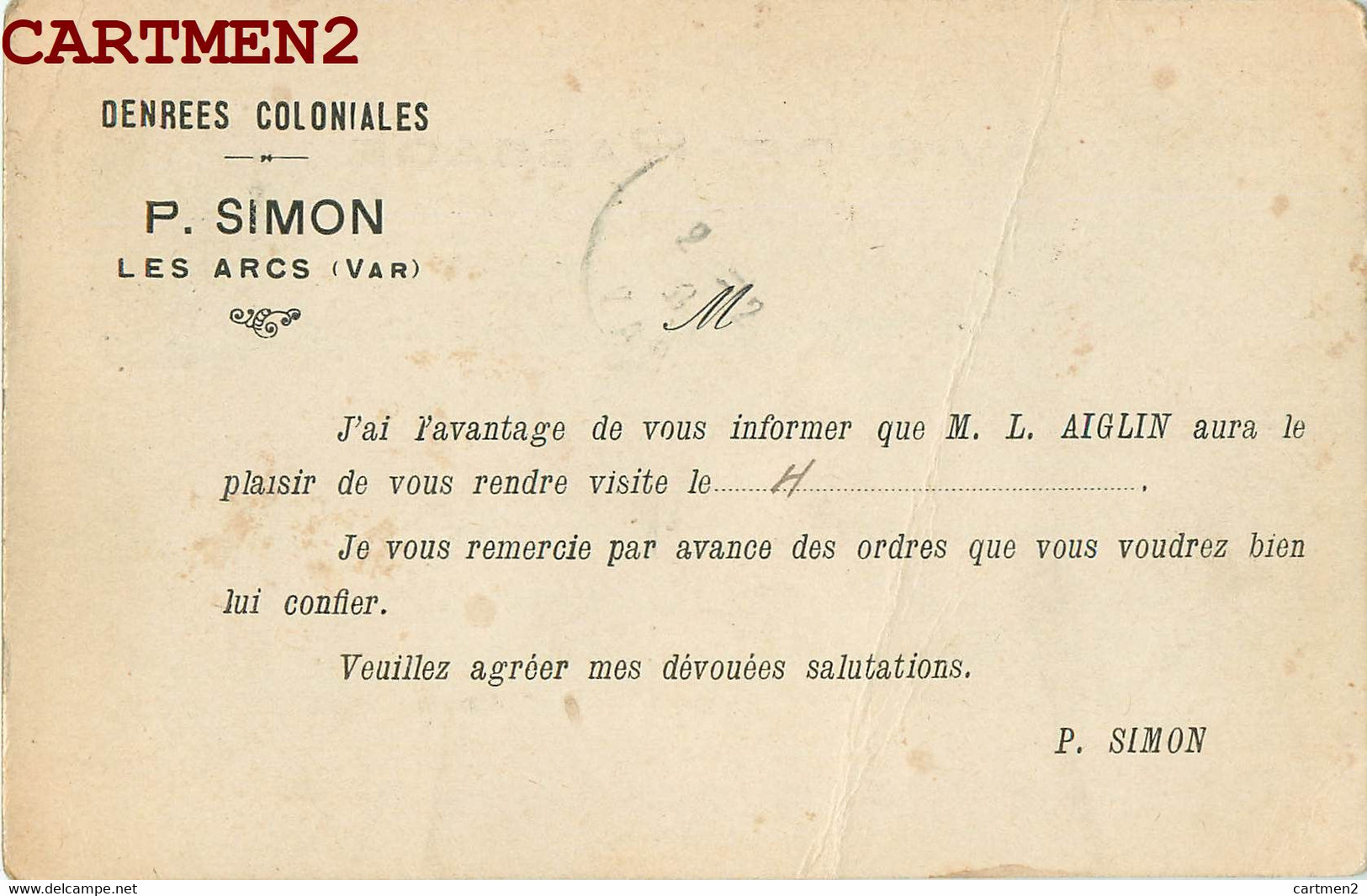 LES ARCS " DENREES COLONIALES P. SIMON " GUERRE PUBLICITE Aiglin 83 VAR 1900 - Les Arcs