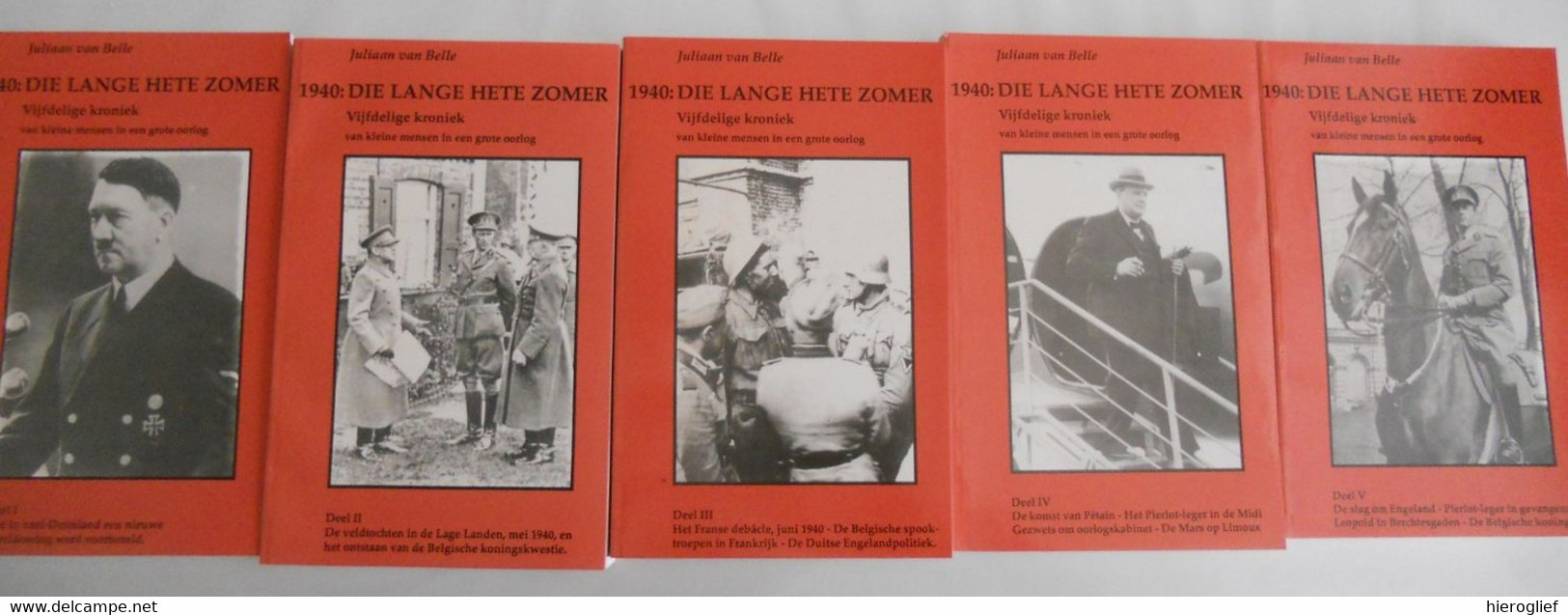 1940: DIE LANGE HETE ZOMER Vijfdelige Kroniek Van Kleine Mensen In Een Grote Oorlog Door Juliaan Van Belle Brugge nazi - Oorlog 1939-45