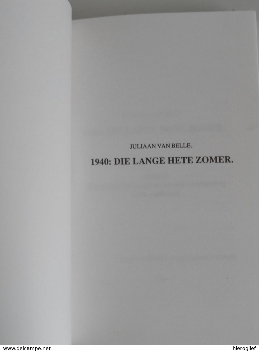 1940: DIE LANGE HETE ZOMER Vijfdelige Kroniek Van Kleine Mensen In Een Grote Oorlog Door Juliaan Van Belle Brugge nazi - Guerra 1939-45