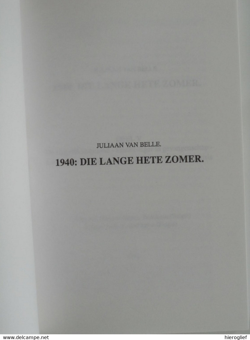 1940: DIE LANGE HETE ZOMER vijfdelige kroniek van kleine mensen in een grote oorlog door Juliaan Van Belle Brugge nazi