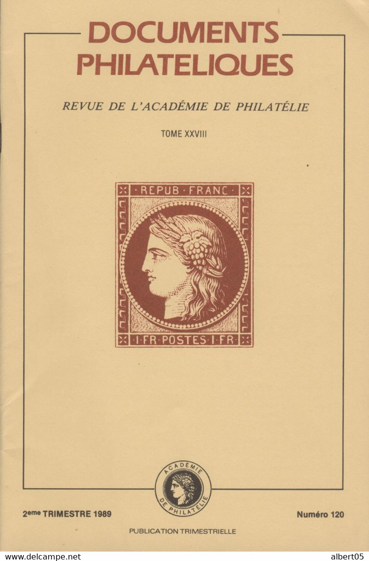 Revue  De L' Académie De Philatélie - Documents Philatéliques N° 120 - 2 ème Trimestre 1989 - Avec Sommaire - Filatelia E Historia De Correos