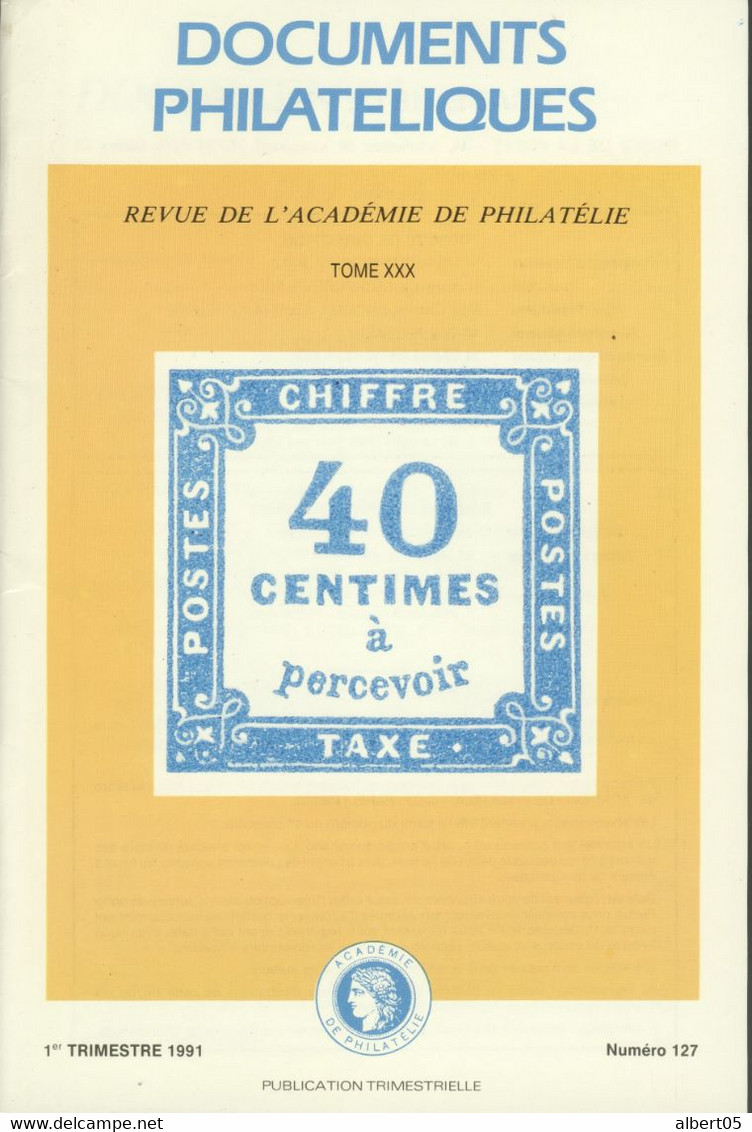 Revue  De L' Académie De Philatélie - Documents Philatéliques N° 127 -1er Trimestre 1991 - Avec Sommaire - Philately And Postal History