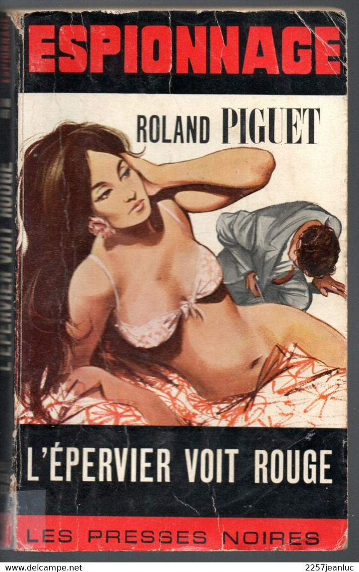 Roman Espionnage  Editions Les Presses Noires De 1967 - L'épervier Voit Rouge De Roland Piquet - Les Presses Noires