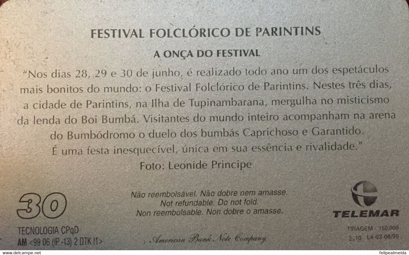 Phone Card Manufactured By Telemar In 1999 - Special Edition Festival Folclórico De Parintins - Amazonas - Brazil - Cultura