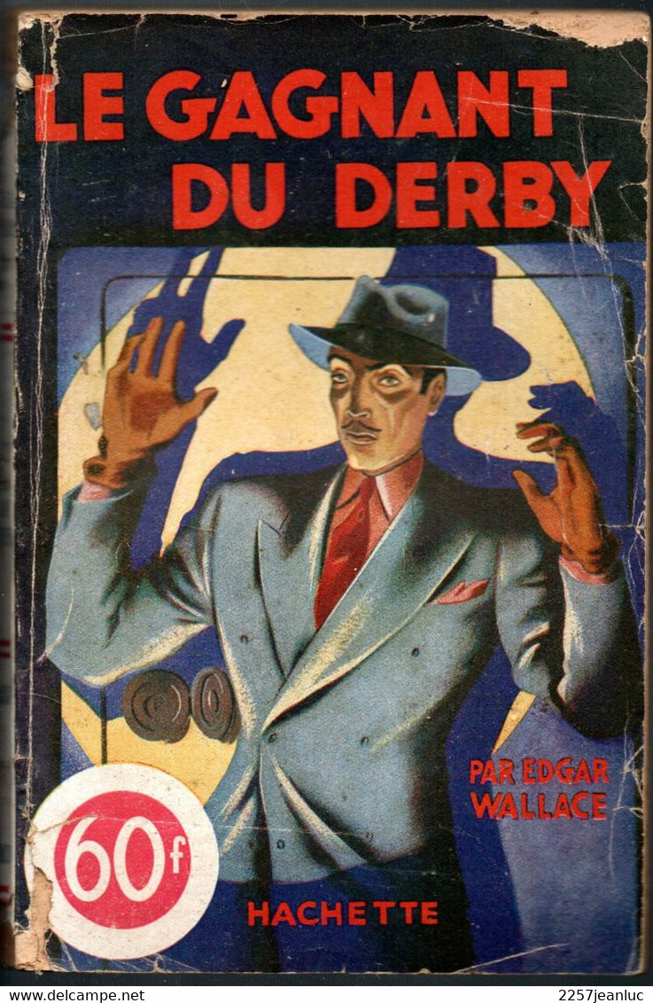 Roman Policier    Editions Hachette De 1938 - Le Gagnant Du Derby Par Edgar Wallace - Hachette - Point Rouge