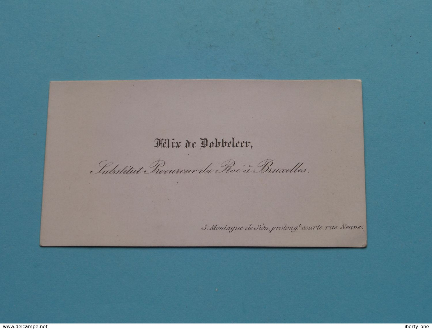 Félix De DOBBELEER Substitut Procureur Du Roi à BRUXELLES Montagne De Sion ( Porcelein Porcelaine Porzellan ) ! - Visiting Cards