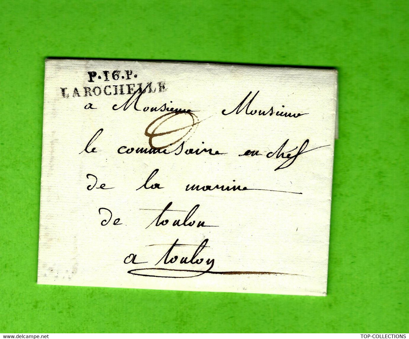 1809 MARINE LA ROCHELLE LETTRE SIGNEE RENSEIGNEMENT SUR UN OFFICIER => TOULON COMMISSAIRE DE LA MARINE - Documents Historiques