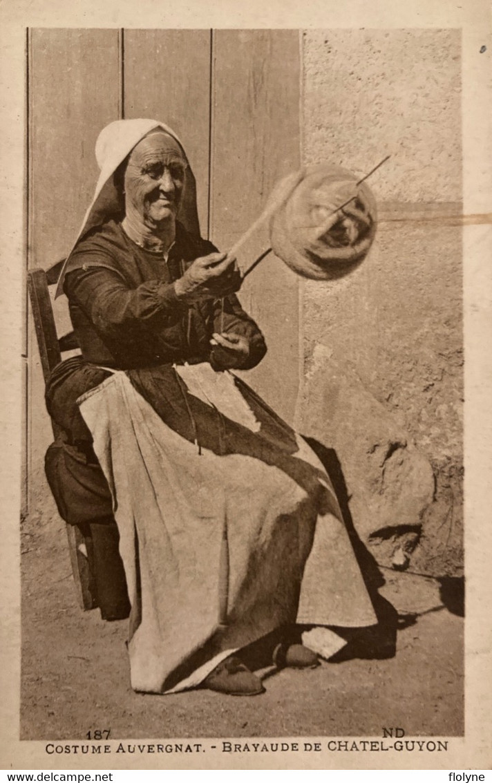 Châtel Guyon - Femme Du Pays Brayaude De La Commune - Coiffe Fileuse Rouet Costume Auvergnat - Châtel-Guyon