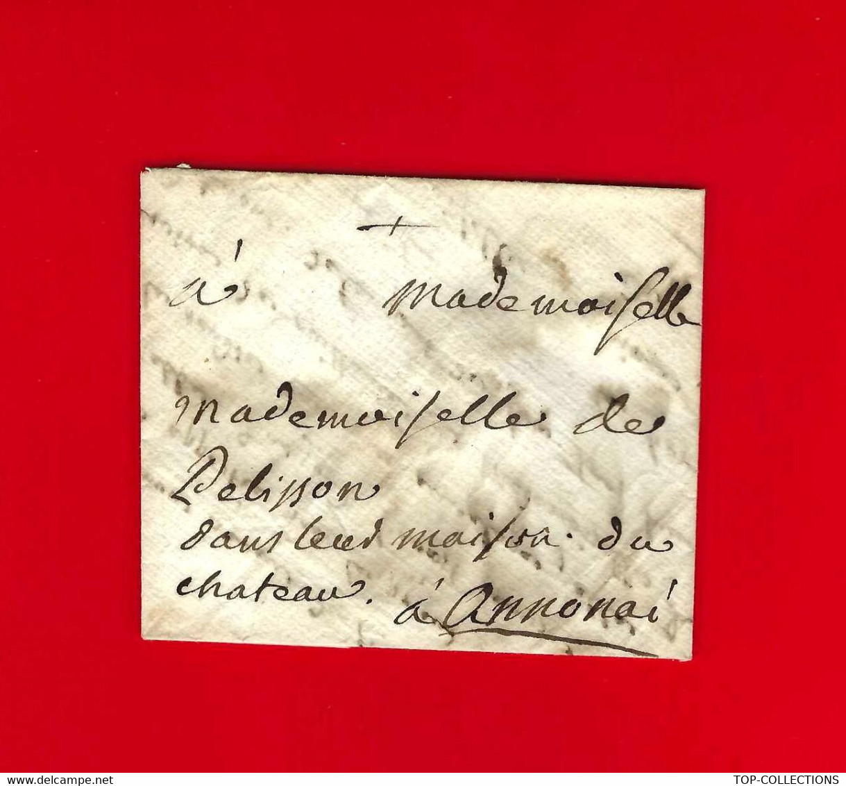 SANS DATE CIRCA 1800 CACHET DE CIRE SUR LETTRE Pour Mlle De Pelisson Château D’Annonay .Ardéche .lettre De St Domingue - Otros & Sin Clasificación