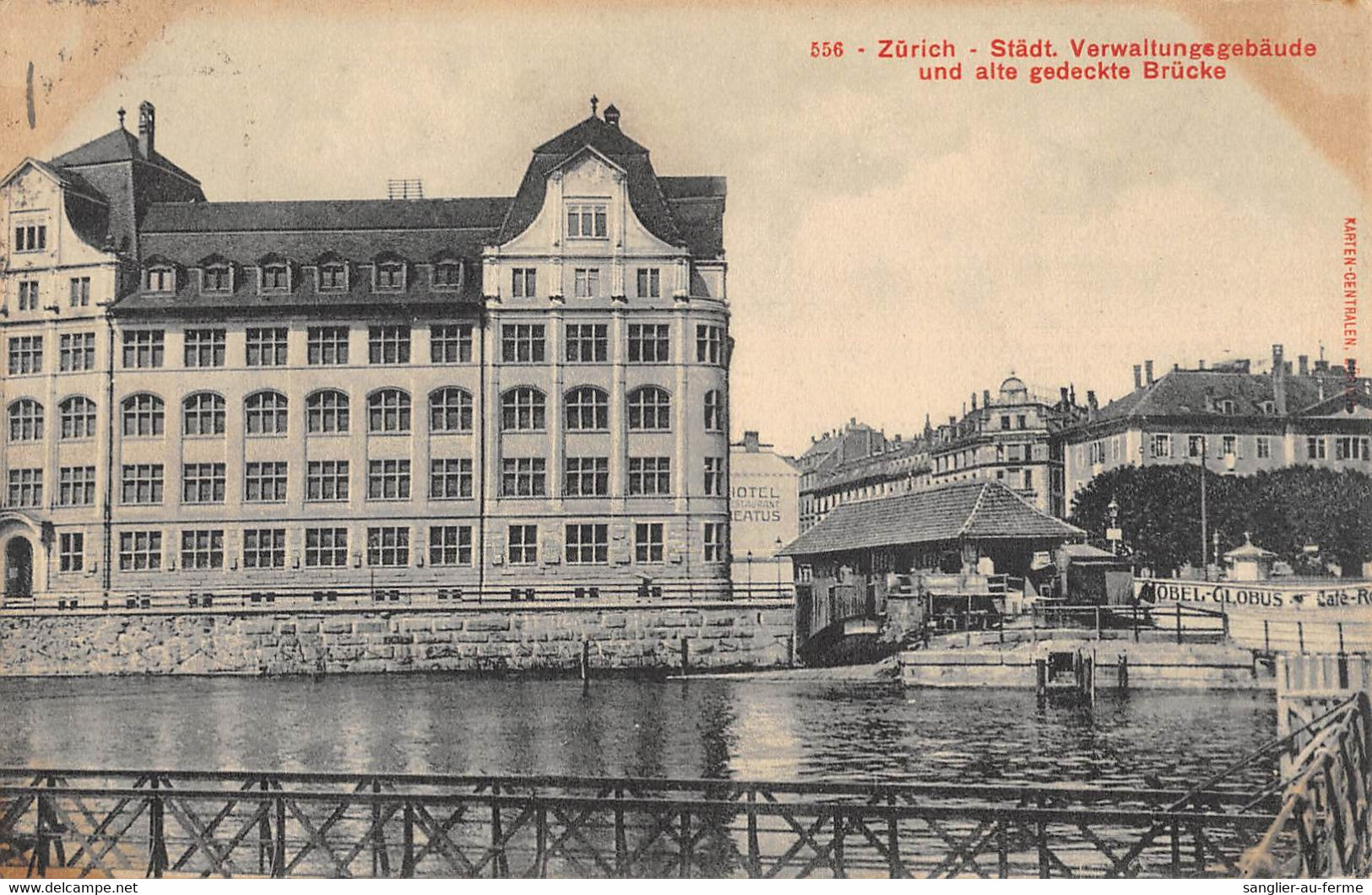 CPA SUISSE ZURICH STADT VERMALTUNGSGEBAUDE UND ALTE GEDECKTE BRUCKE - Zürich