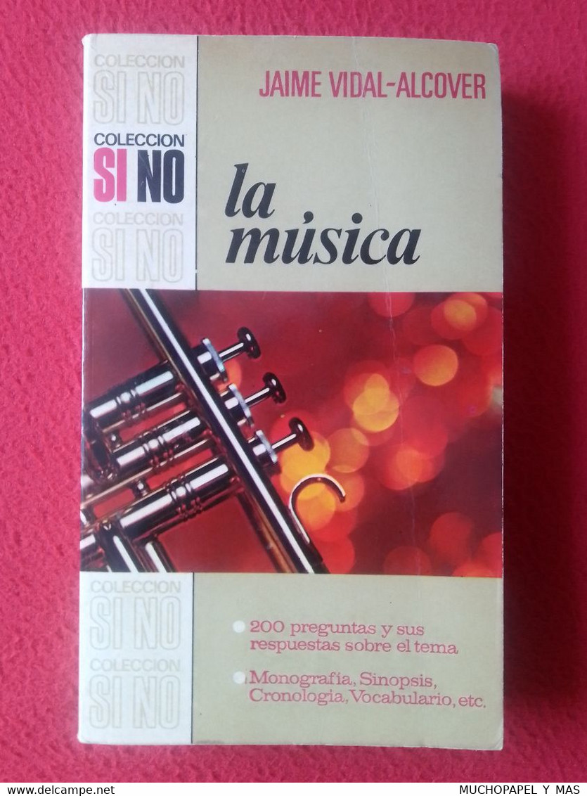 ANTIGUO LIBRO 1972 EDITORIAL BRUGUERA JAIME VIDAL-ALCOVER LA MÚSICA COLECCIÓN SI NO, 220 PÁG. VER...MUSIC, OLD BOOK..... - Other & Unclassified