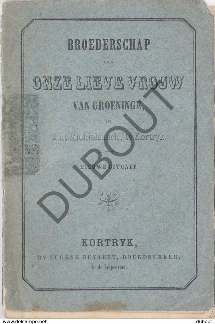 KORTRIJK - Broederschap OLV Van Groeninge, Sint Michielskerk, Druk E. Beyaert - 1858  (W127) - Antiquariat