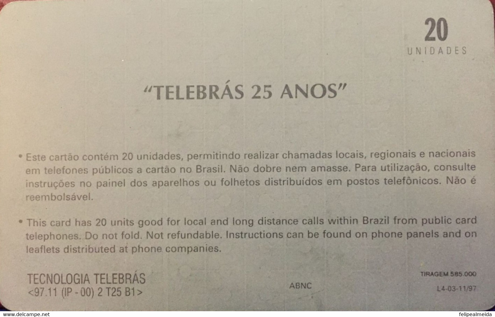 Phone Card Manufactured By Telebras In 1997 - Card Made In Honor Of The 25 Years Of Telebras - Telecom Operators