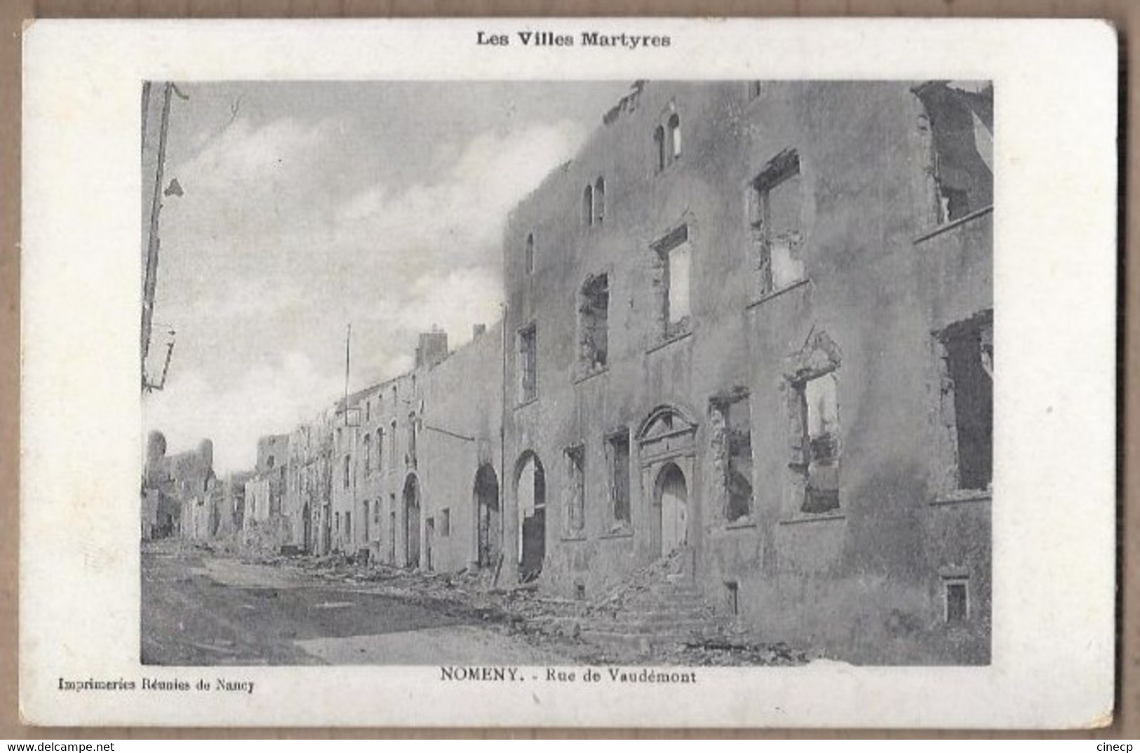 CPA 54 - NOMENY - Les Villes Martyres - GUERRE 14-18 - Rue De Vaudémont - Vue Ruines - Nomeny
