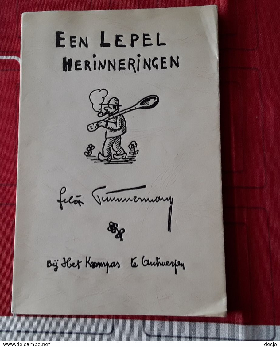 Een Lepel Herinneringen Bij Het Kompas Te Antwerpen Door Felix Timmermans, 1943, Gent, 53 Pp. - Andere & Zonder Classificatie