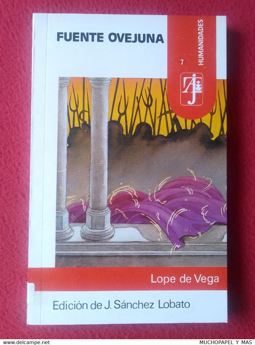 LIBRO FUENTE OVEJUNA LOPE DE VEGA EDICIÓN DE J. SÁNCHEZ LOBATO 1985 EDITORIAL ALHAMBRA 7 HUMANIDADES IMPRESO EN ESPAÑA.. - Littérature