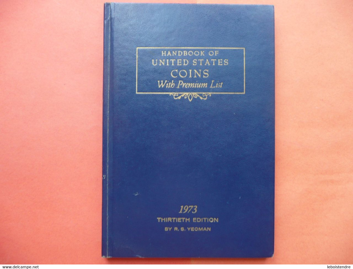 HANDBOOK OF UNITED STATES COINS WITH PREMIUM LIST 1973 THIRTIETH EDITION BY R. S. YEOMAN WESTERN PUBLISHING COMPANY - Autres & Non Classés