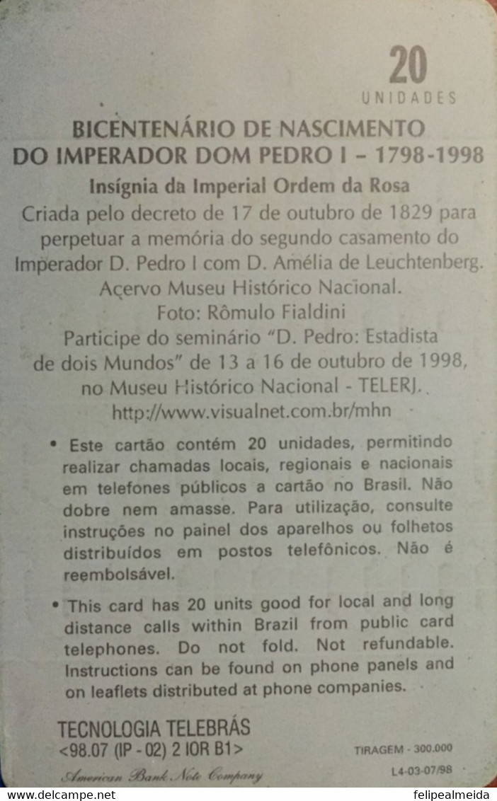 Phone Card Manufactured By Telebras In 1998 - Image Insignia Of The Imperial Order Of The Rose - Bicentennial Of The Bir - Kultur