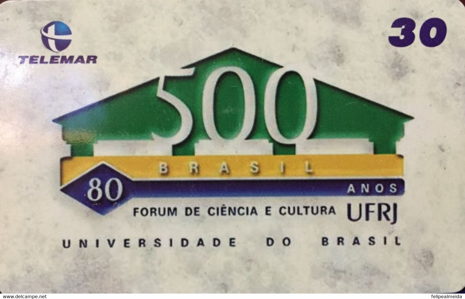 Phone Card Manufactured By Telemar In 2000 - 500 Years Of Brazil - Permanent Seminar - Science And Culture Forum - Feder - Cultura