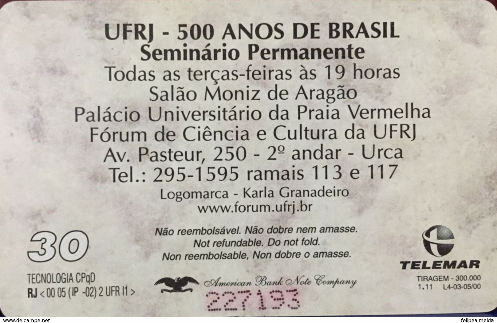Phone Card Manufactured By Telemar In 2000 - 500 Years Of Brazil - Permanent Seminar - Science And Culture Forum - Feder - Cultura